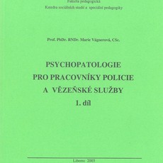 Psychopatologie pro pracovníky policie a vězeňské služby - 1. díl