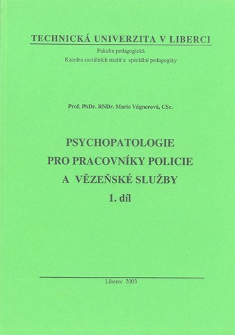 Psychopatologie pro pracovníky policie a vězeňské služby - 1. díl